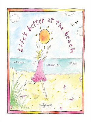 cover image of Life's Better at the Beach